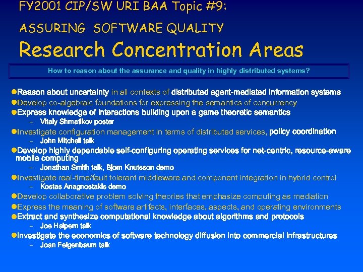 FY 2001 CIP/SW URI BAA Topic #9: ASSURING SOFTWARE QUALITY Research Concentration Areas How