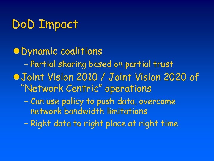 Do. D Impact l Dynamic coalitions - Partial sharing based on partial trust l