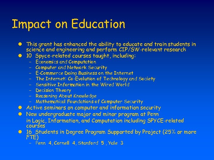 Impact on Education l This grant has enhanced the ability to educate and train