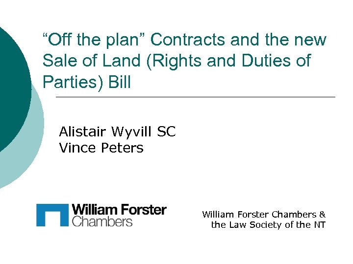 “Off the plan” Contracts and the new Sale of Land (Rights and Duties of