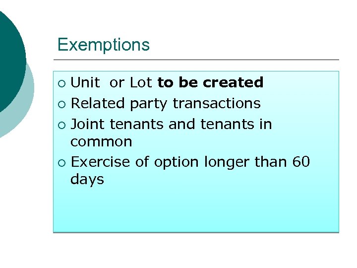 Exemptions Unit or Lot to be created ¡ Related party transactions ¡ Joint tenants