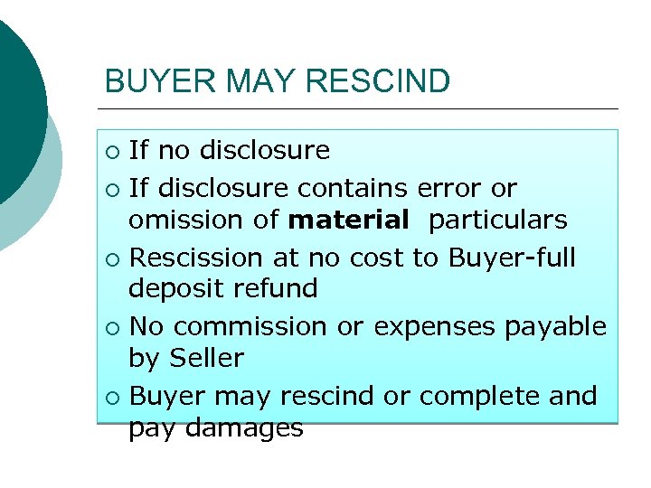 BUYER MAY RESCIND If no disclosure ¡ If disclosure contains error or omission of