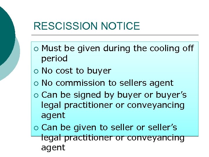 RESCISSION NOTICE Must be given during the cooling off period ¡ No cost to