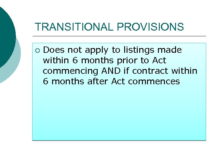 TRANSITIONAL PROVISIONS ¡ Does not apply to listings made within 6 months prior to