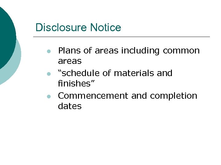 Disclosure Notice l l l Plans of areas including common areas “schedule of materials