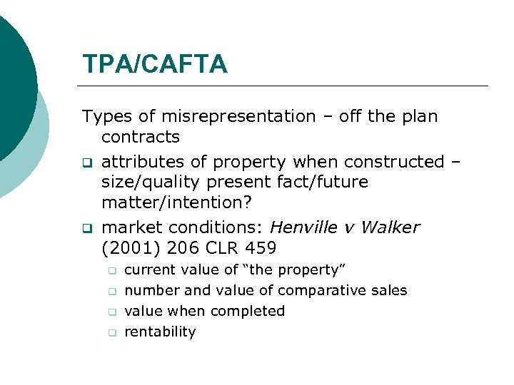 TPA/CAFTA Types of misrepresentation – off the plan contracts q attributes of property when
