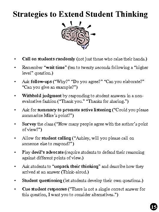 Strategies to Extend Student Thinking • Call on students randomly (not just those who