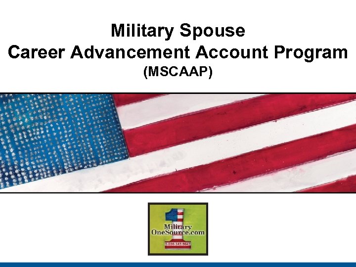 Military Spouse Career Advancement Account Program (MSCAAP) 