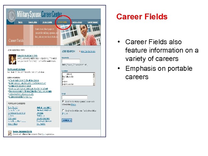Career Fields • Career Fields also feature information on a variety of careers •