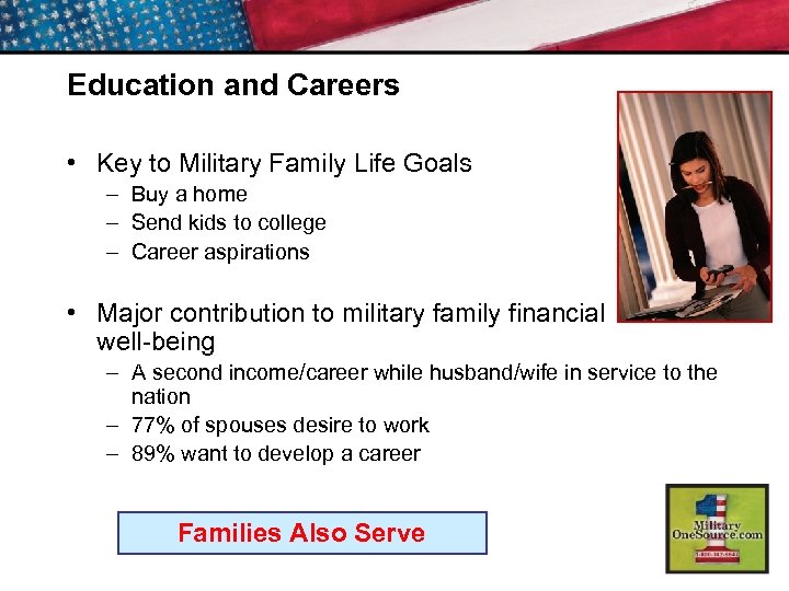 Education and Careers • Key to Military Family Life Goals – Buy a home