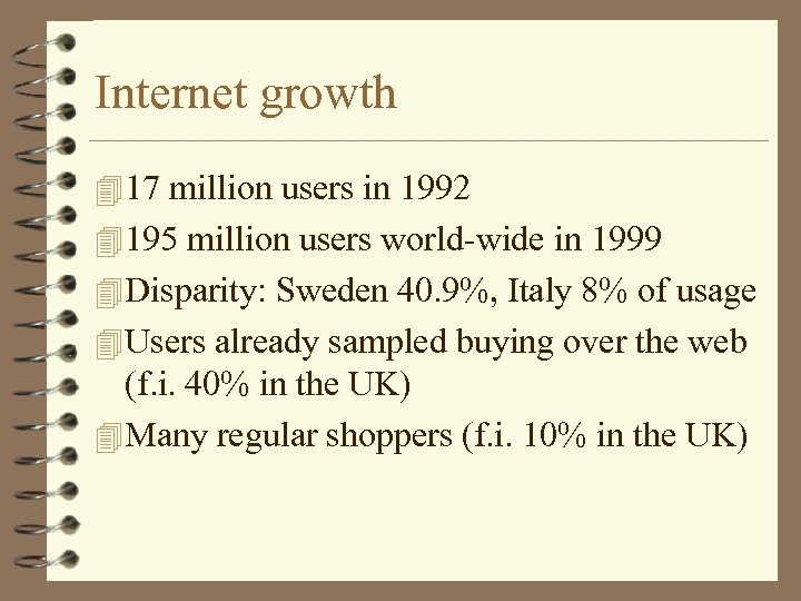 Internet growth 4 17 million users in 1992 4 195 million users world-wide in