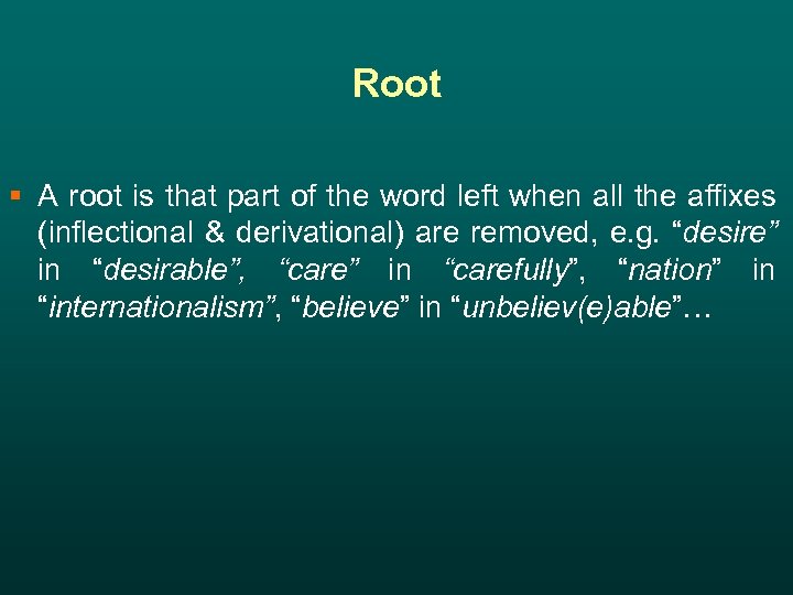 Root § A root is that part of the word left when all the