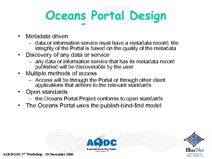 Oceans Portal Design • Metadata driven – data or information service must have a