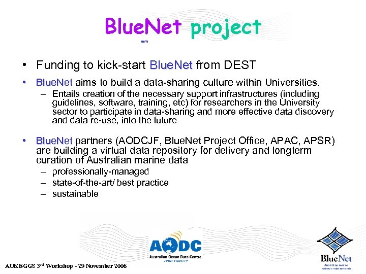 Blue. Net project • Funding to kick-start Blue. Net from DEST • Blue. Net