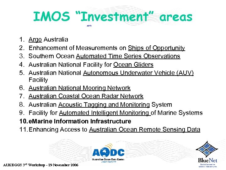 IMOS “Investment” areas 1. 2. 3. 4. 5. Argo Australia Enhancement of Measurements on