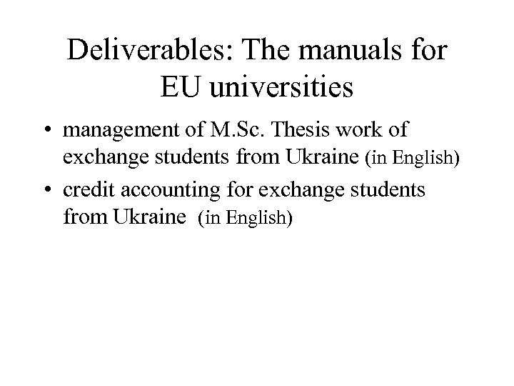 Deliverables: The manuals for EU universities • management of M. Sc. Thesis work of