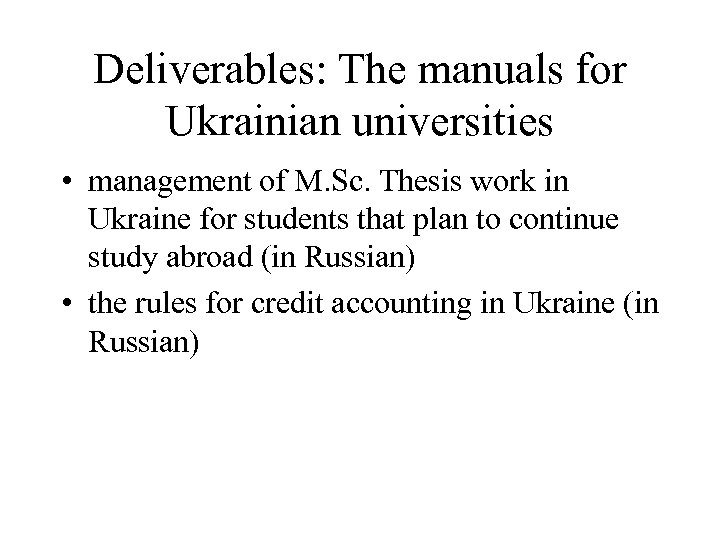 Deliverables: The manuals for Ukrainian universities • management of M. Sc. Thesis work in