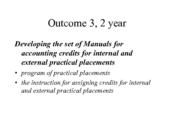 Outcome 3, 2 year Developing the set of Manuals for accounting credits for internal