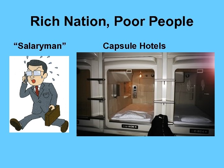 Rich Nation, Poor People “Salaryman” Capsule Hotels 