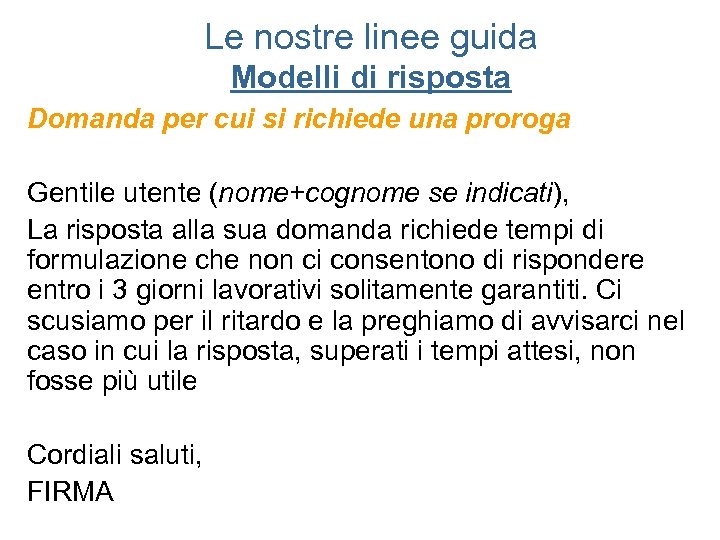 Le nostre linee guida Modelli di risposta Domanda per cui si richiede una proroga