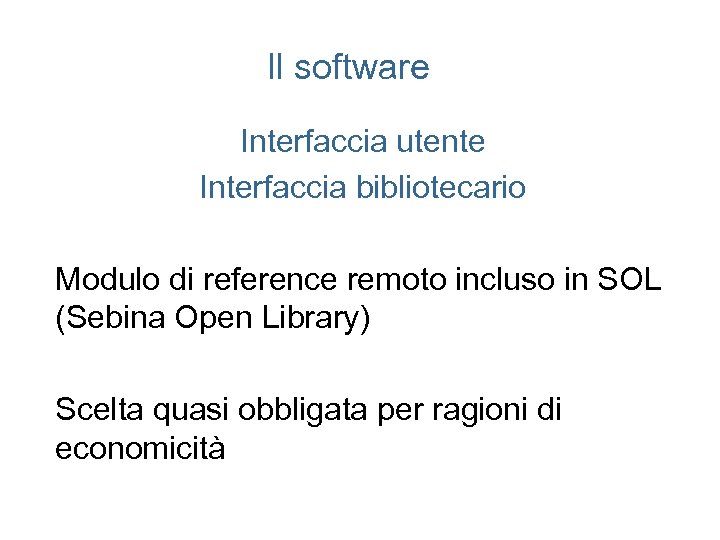 Il software Interfaccia utente Interfaccia bibliotecario Modulo di reference remoto incluso in SOL (Sebina
