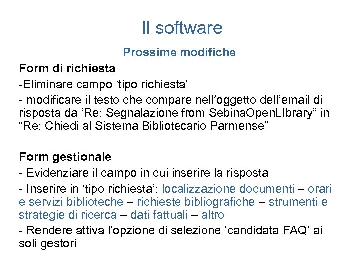 Il software Prossime modifiche Form di richiesta -Eliminare campo ‘tipo richiesta’ - modificare il