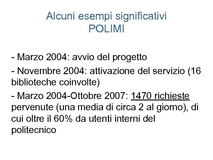 Alcuni esempi significativi POLIMI - Marzo 2004: avvio del progetto - Novembre 2004: attivazione