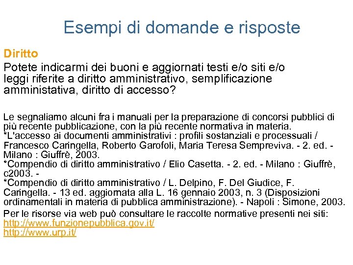 Esempi di domande e risposte Diritto Potete indicarmi dei buoni e aggiornati testi e/o