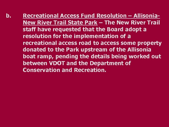 b. Recreational Access Fund Resolution – Allisonia. New River Trail State Park – The