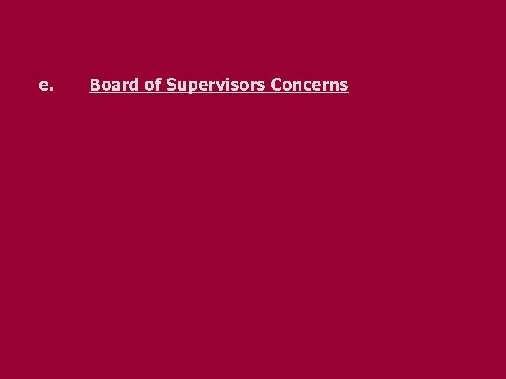 e. Board of Supervisors Concerns 