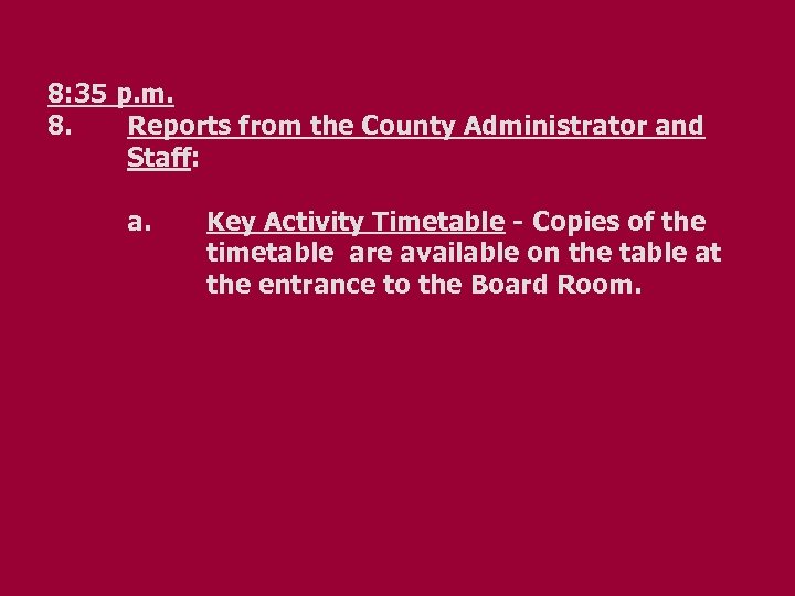 8: 35 p. m. 8. Reports from the County Administrator and Staff: a. Key
