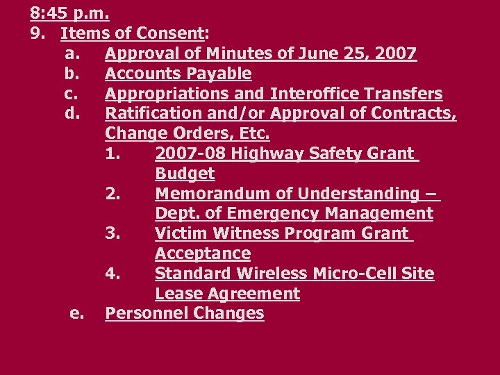 8: 45 p. m. 9. Items of Consent: a. Approval of Minutes of June
