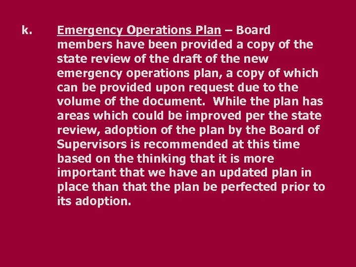 k. Emergency Operations Plan – Board members have been provided a copy of the