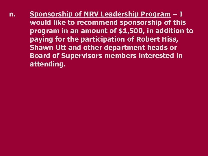 n. Sponsorship of NRV Leadership Program – I would like to recommend sponsorship of