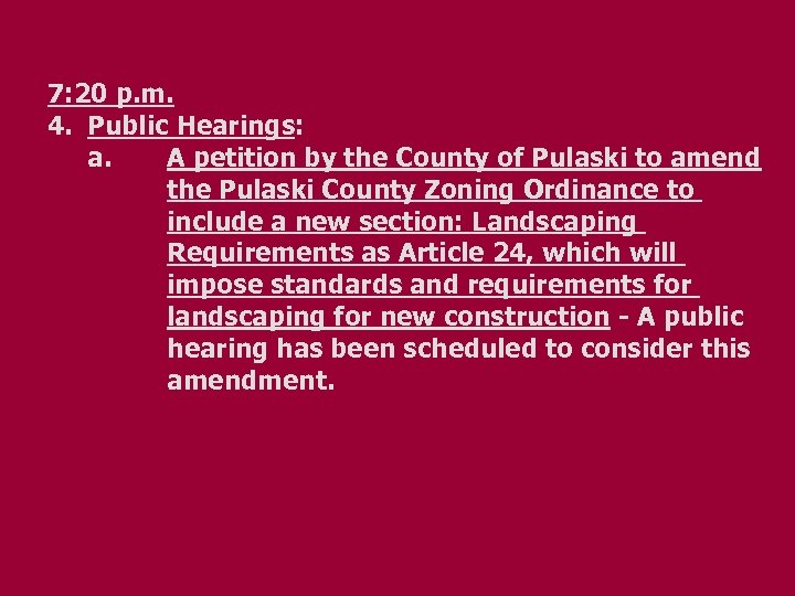 7: 20 p. m. 4. Public Hearings: a. A petition by the County of