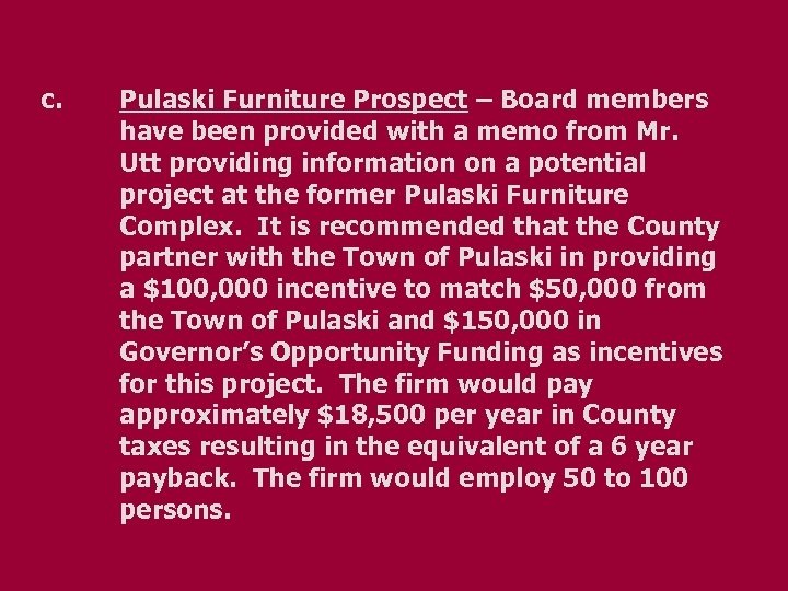 c. Pulaski Furniture Prospect – Board members have been provided with a memo from