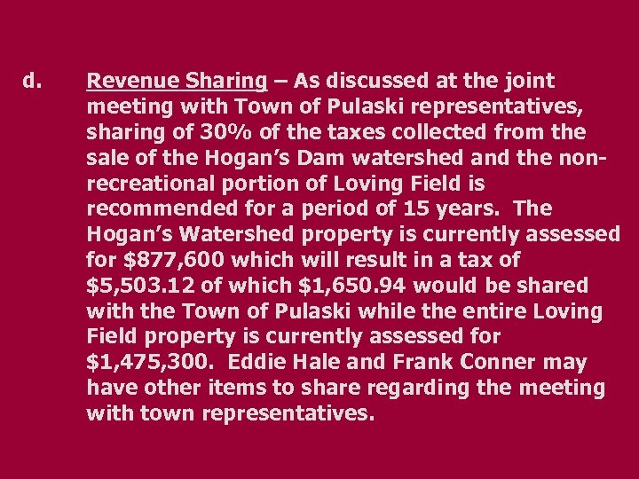 d. Revenue Sharing – As discussed at the joint meeting with Town of Pulaski