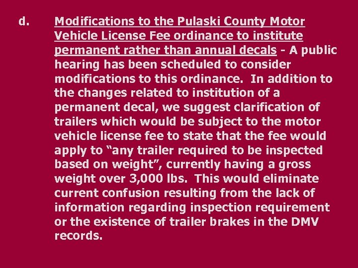 d. Modifications to the Pulaski County Motor Vehicle License Fee ordinance to institute permanent