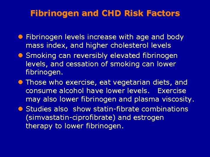 Fibrinogen and CHD Risk Factors l Fibrinogen levels increase with age and body mass
