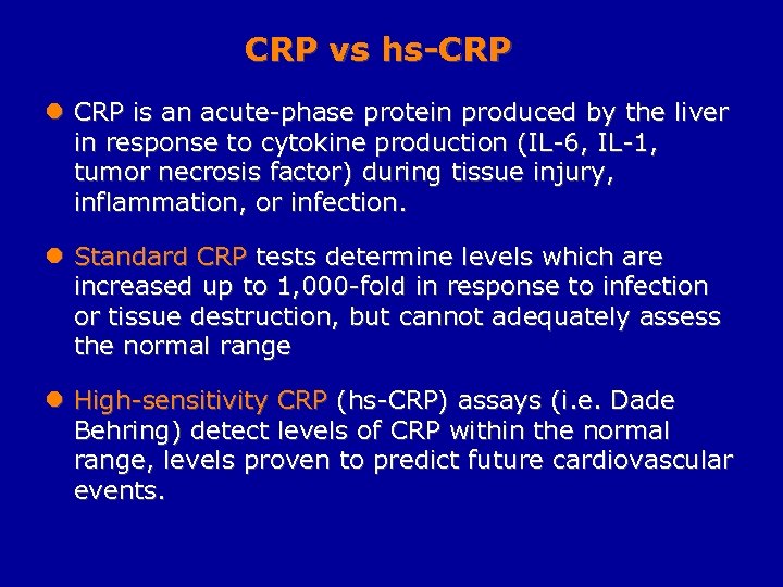 CRP vs hs-CRP l CRP is an acute-phase protein produced by the liver in