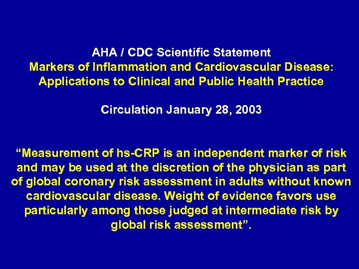 AHA / CDC Scientific Statement Markers of Inflammation and Cardiovascular Disease: Applications to Clinical