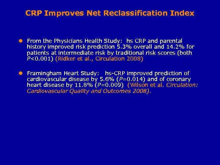 CRP Improves Net Reclassification Index l From the Physicians Health Study: hs CRP and