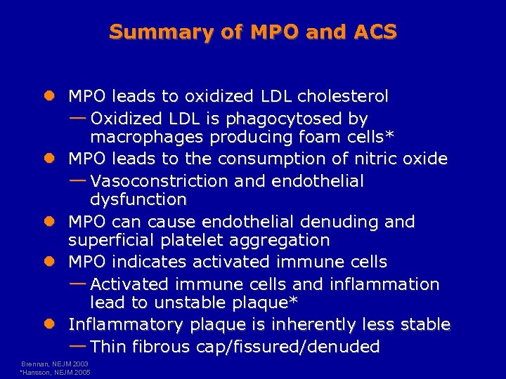Summary of MPO and ACS l MPO leads to oxidized LDL cholesterol — Oxidized
