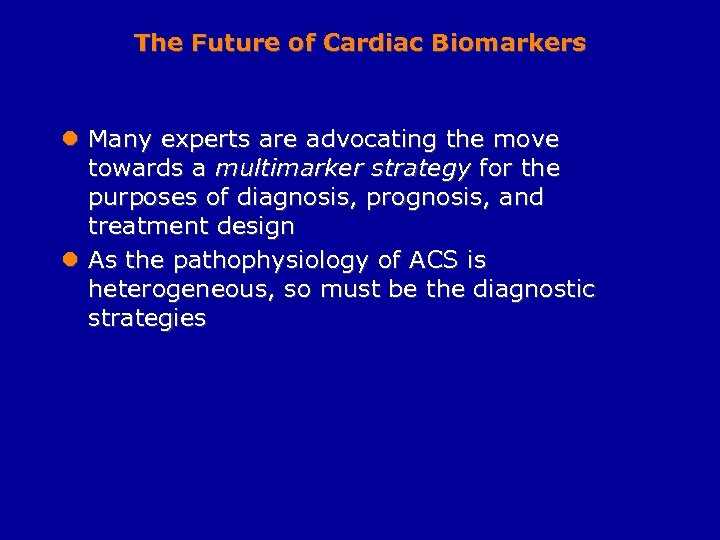 The Future of Cardiac Biomarkers l Many experts are advocating the move towards a