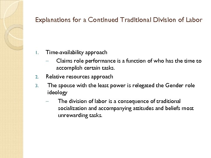 Explanations for a Continued Traditional Division of Labor 1. 2. 3. Time-availability approach –