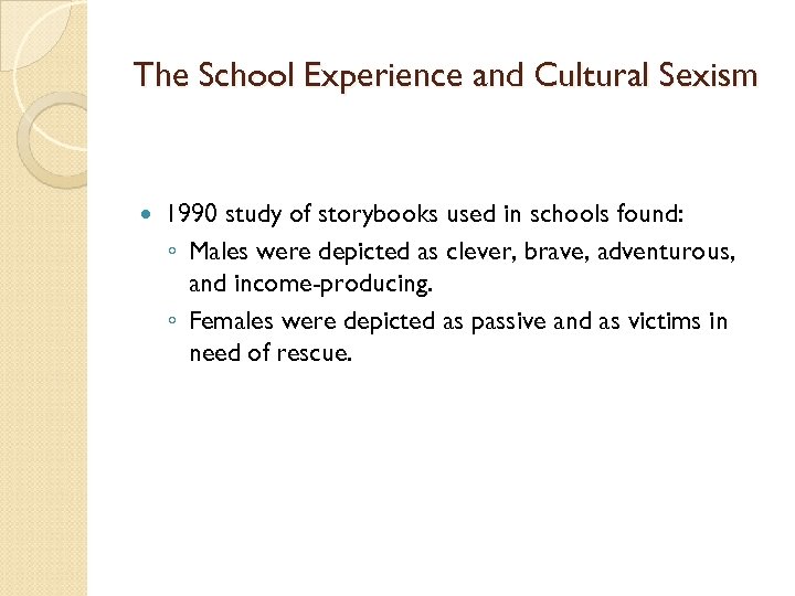 The School Experience and Cultural Sexism 1990 study of storybooks used in schools found: