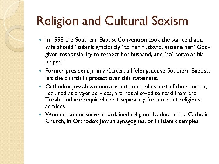 Religion and Cultural Sexism In 1998 the Southern Baptist Convention took the stance that