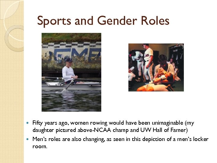 Sports and Gender Roles Fifty years ago, women rowing would have been unimaginable (my