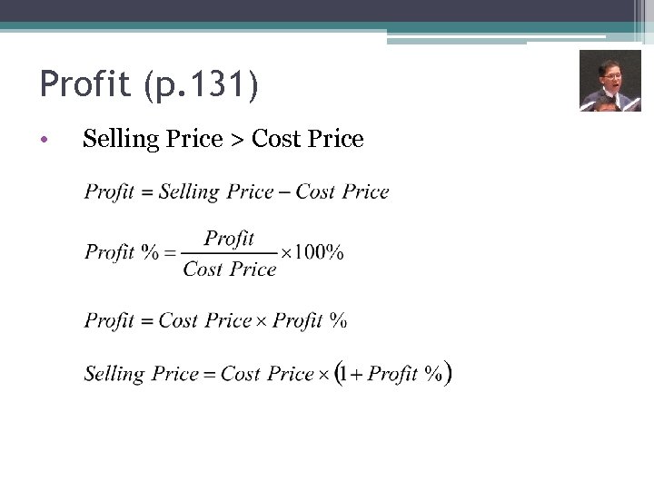 Profit (p. 131) • Selling Price > Cost Price 