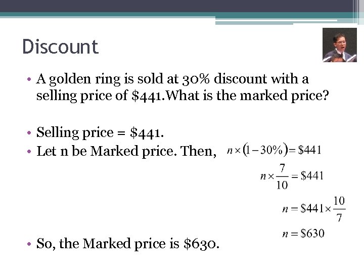 Discount • A golden ring is sold at 30% discount with a selling price
